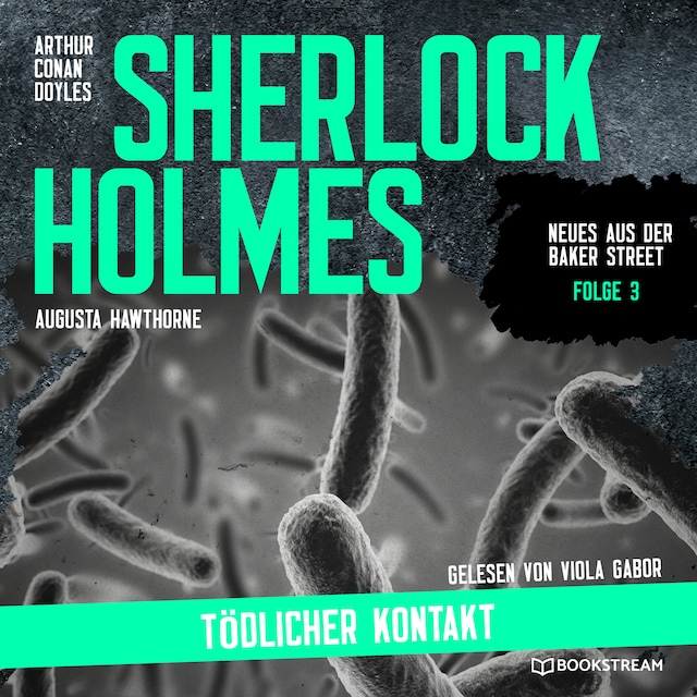 Okładka książki dla Sherlock Holmes: Tödlicher Kontakt - Neues aus der Baker Street, Folge 3 (Ungekürzt)