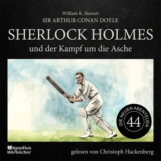 Sherlock Holmes und der Kampf um die Asche (Die neuen Abenteuer, Folge 44) als Hörbuch