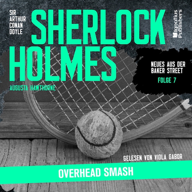 Boekomslag van Sherlock Holmes: Overhead Smash (Neues aus der Baker Street, Folge 7)