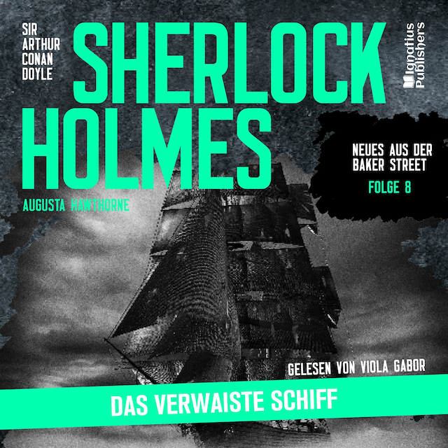 Kirjankansi teokselle Sherlock Holmes: Das verwaiste Schiff (Neues aus der Baker Street, Folge 8)