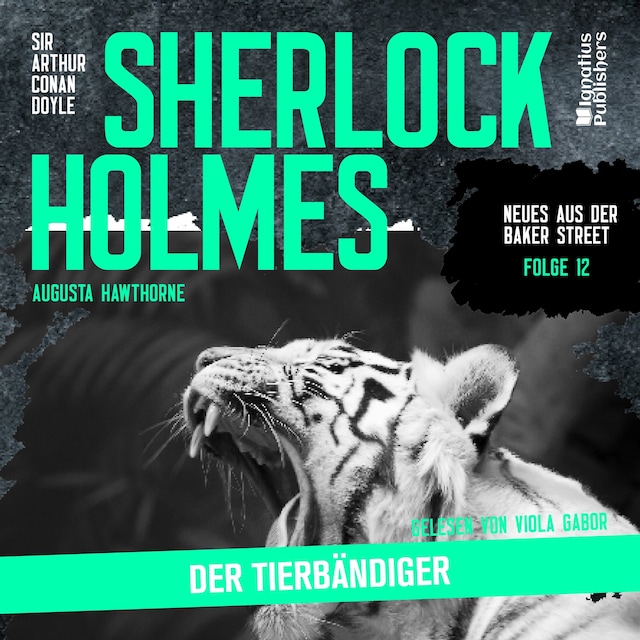 Boekomslag van Sherlock Holmes: Der Tierbändiger (Neues aus der Baker Street, Folge 12)