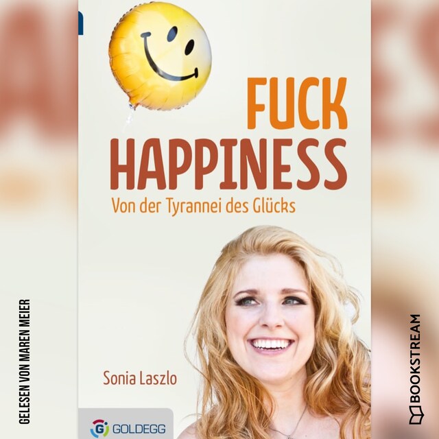 Copertina del libro per Fuck Happiness - Von der Tyrannei des Glücks (Ungekürzt)