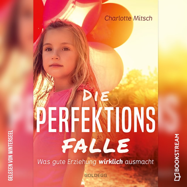Buchcover für Die Perfektionsfalle - Was gute Erziehung wirklich ausmacht! (Ungekürzt)