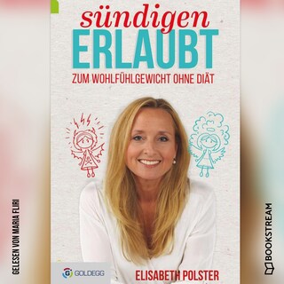 Sündigen erlaubt - Zum Wohlfühlgewicht ohne Diät (Ungekürzt) als Hörbuch