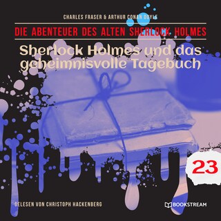 Sherlock Holmes und das geheimnisvolle Tagebuch - Die Abenteuer des alten Sherlock Holmes, Folge 23 (Ungekürzt) bookCoverFor