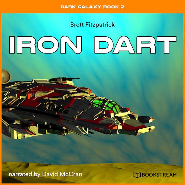 Book cover for Iron Dart - Dark Galaxy Book, Book 2 (Unabridged)