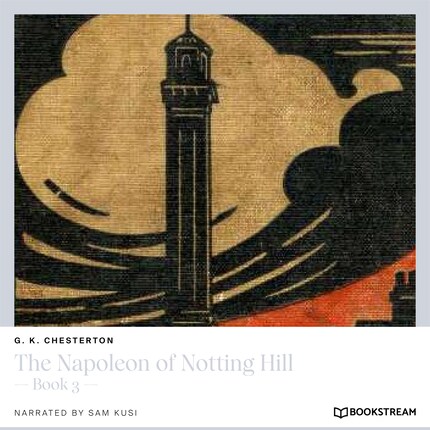 The Napoleon of Notting Hill - Book 3 (Unabridged) bookCoverFor