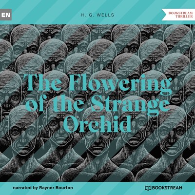 The Flowering of the Strange Orchid