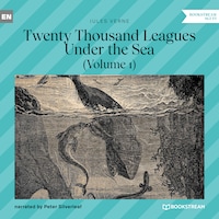 Twenty Thousand Leagues Under the Sea - Volume 1 (Unabridged)