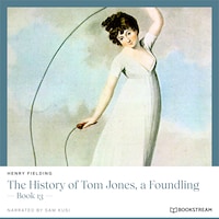 The History of Tom Jones, a Foundling - Book 13 (Unabridged)