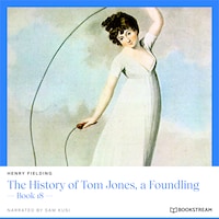 The History of Tom Jones, a Foundling - Book 18 (Unabridged)