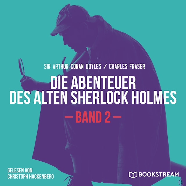 Book cover for Die Abenteuer des alten Sherlock Holmes, Band 2 (Ungekürzt)