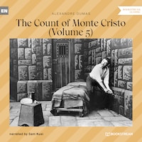 The Count of Monte Cristo - Volume 5 (Unabridged)