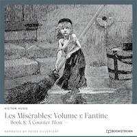 Les Misérables: Volume 1: Fantine - Book 8: A Counter-Blow (Unabridged)