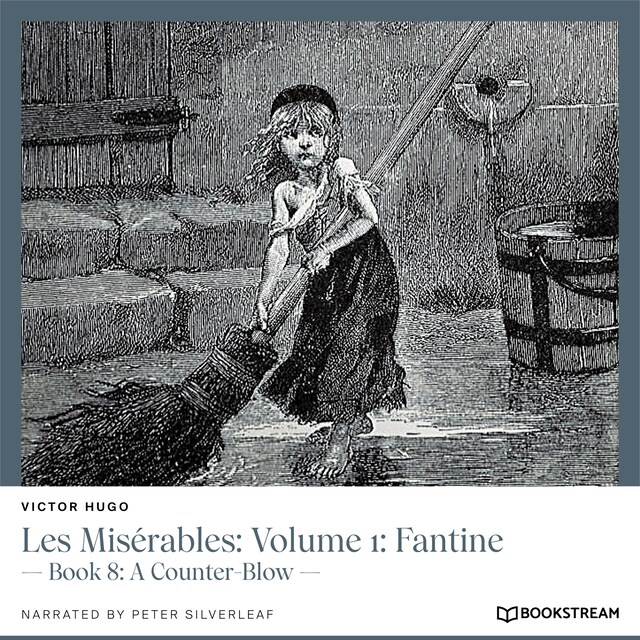 Book cover for Les Misérables: Volume 1: Fantine - Book 8: A Counter-Blow (Unabridged)