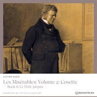 Les Misérables: Volume 2: Cosette - Book 6: Le Petit-picpus (Unabridged)