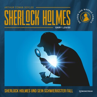 Sherlock Holmes und sein schwierigster Fall als Hörbuch