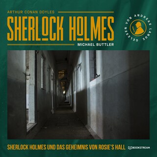 Sherlock Holmes und das Geheimnis von Rosie's Hall als Hörbuch