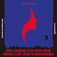 Die grüne Fee und der Mord auf der Marksburg - Gauklerin Isa Bocholt, Band 3 (Ungekürzt)