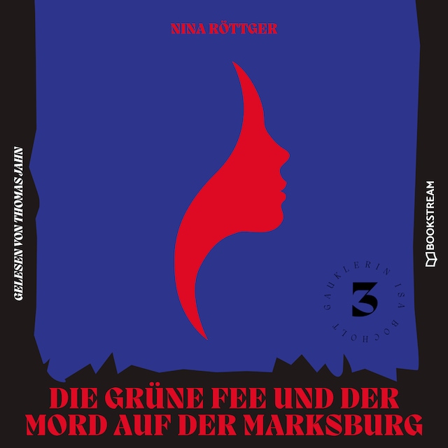 Die grüne Fee und der Mord auf der Marksburg - Gauklerin Isa Bocholt, Band 3 (Ungekürzt)