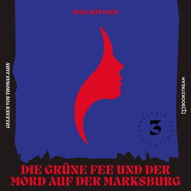 Book cover for Die grüne Fee und der Mord auf der Marksburg - Gauklerin Isa Bocholt, Band 3 (Ungekürzt)