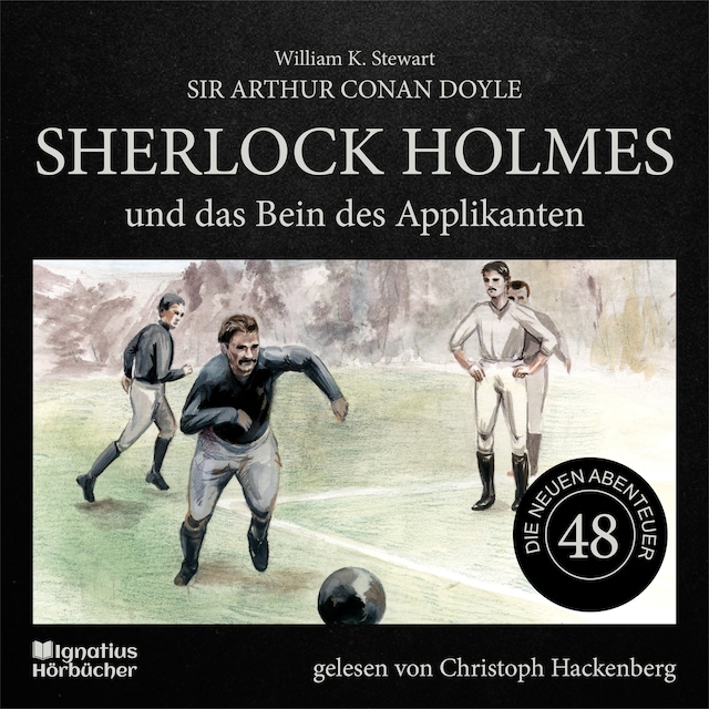 Buchcover für Sherlock Holmes und das Bein des Applikanten (Die neuen Abenteuer, Folge 48)