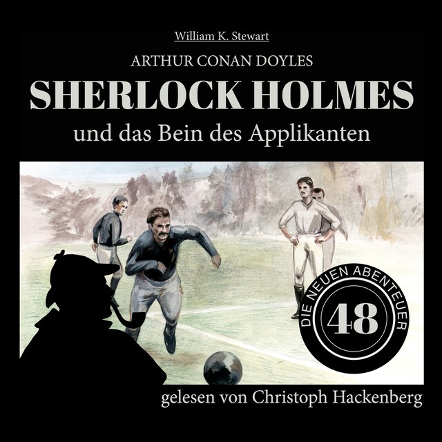 Book cover for Sherlock Holmes und das Bein des Applikanten - Die neuen Abenteuer, Folge 48 (Ungekürzt)