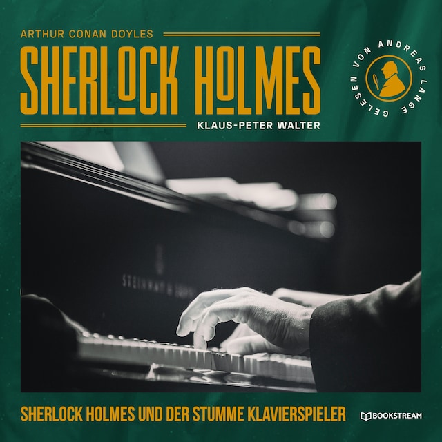 Bokomslag for Sherlock Holmes und der stumme Klavierspieler - Eine neue Sherlock Holmes Kriminalgeschichte (Ungekürzt)