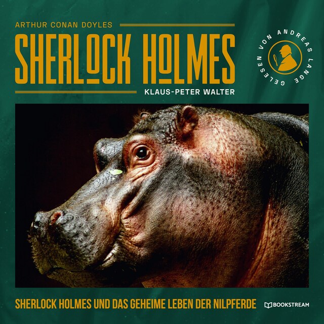 Couverture de livre pour Sherlock Holmes und das geheime Leben der Nilpferde - Eine neue Sherlock Holmes Kriminalgeschichte (Ungekürzt)