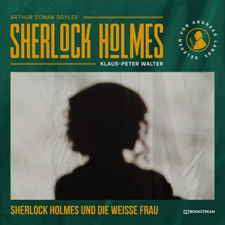 Sherlock Holmes und die weiße Frau als Hörbuch