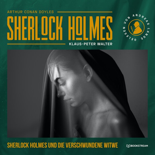 Book cover for Sherlock Holmes und die verschwundene Witwe - Eine neue Sherlock Holmes Kriminalgeschichte (Ungekürzt)