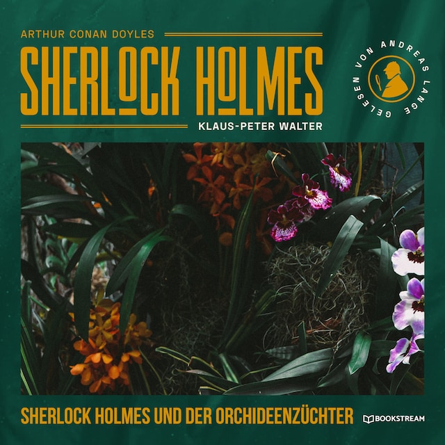 Book cover for Sherlock Holmes und der Orchideenzüchter - Eine neue Sherlock Holmes Kriminalgeschichte (Ungekürzt)