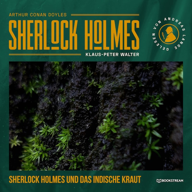 Book cover for Sherlock Holmes und das indische Kraut - Eine neue Sherlock Holmes Kriminalgeschichte (Ungekürzt)