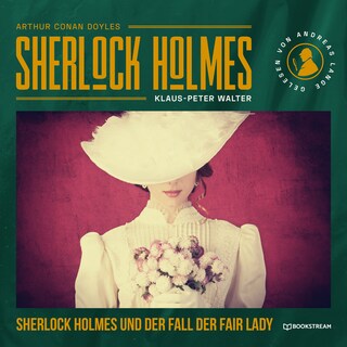 Sherlock Holmes und der Fall der Fair Lady als Hörbuch