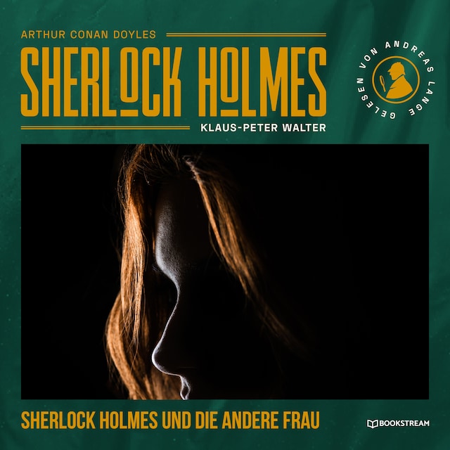 Book cover for Sherlock Holmes und die andere Frau - Eine neue Sherlock Holmes Kriminalgeschichte (Ungekürzt)