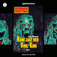 Horror Western, Folge 8: Kane jagt den Ghul-King