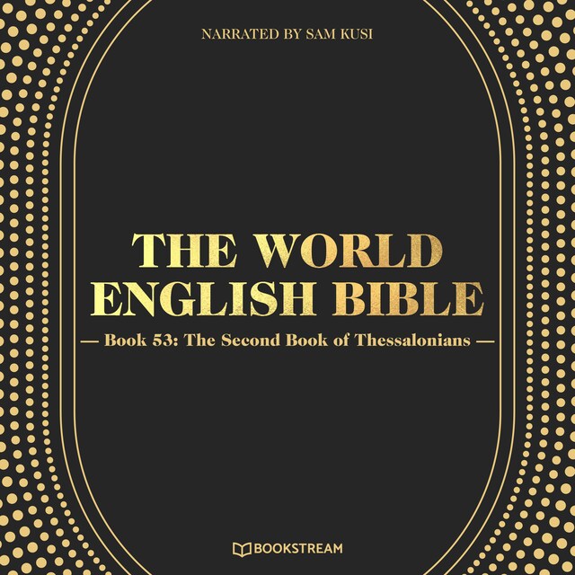 The Second Book of Thessalonians - The World English Bible, Book 53 (Unabridged)