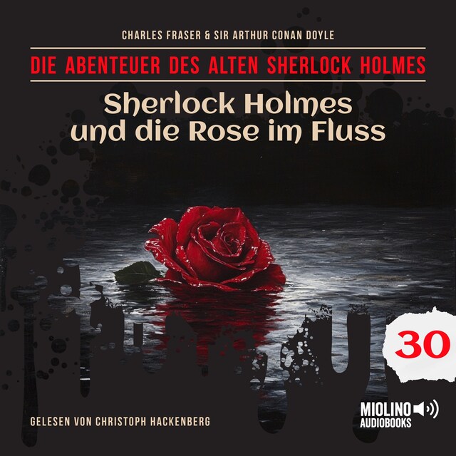 Book cover for Sherlock Holmes und die Rose im Fluss (Die Abenteuer des alten Sherlock Holmes, Folge 30)