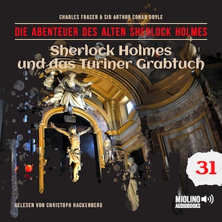 Sherlock Holmes und das Turiner Grabtuch (Die Abenteuer des alten Sherlock Holmes, Folge 31) als Hörbuch