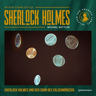 Sherlock Holmes und der Sohn des Falschmünzers als Hörbuch
