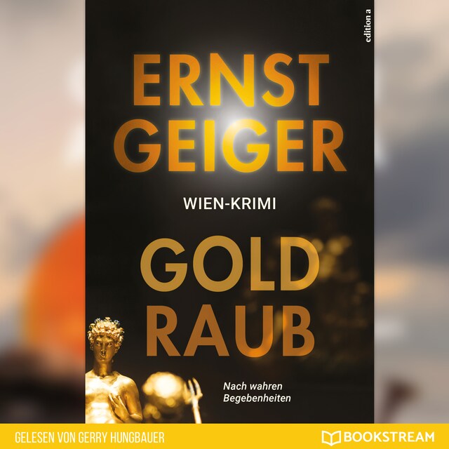 Book cover for Goldraub - Nach wahren Begebenheiten (Ungekürzt)