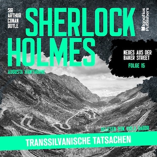 Sherlock Holmes: Transsilvanische Tatsachen (Neues aus der Baker Street, Folge 15) als Hörbuch