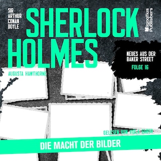 Sherlock Holmes: Die Macht der Bilder (Neues aus der Baker Street, Folge 16) als Hörbuch