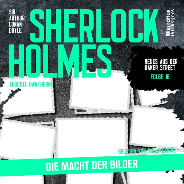 Boekomslag van Sherlock Holmes: Die Macht der Bilder (Neues aus der Baker Street, Folge 16)