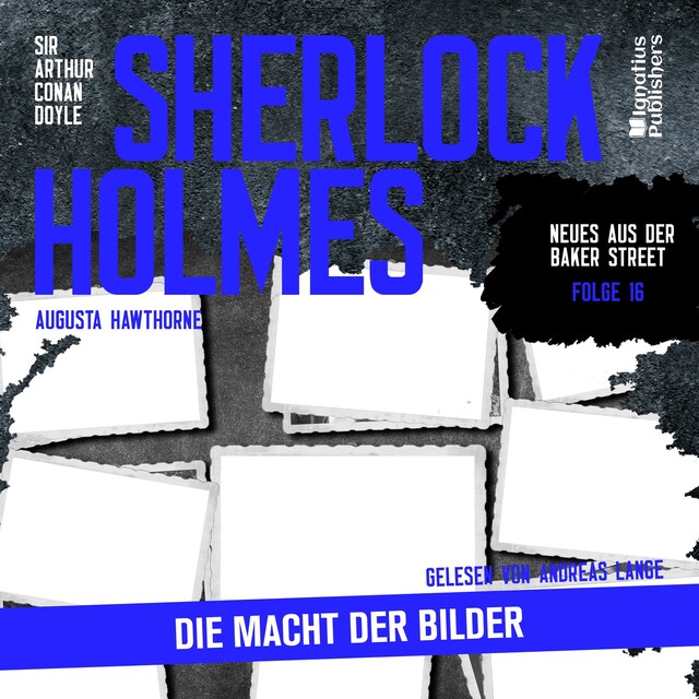 Kirjankansi teokselle Sherlock Holmes: Die Macht der Bilder (Neues aus der Baker Street, Folge 16)