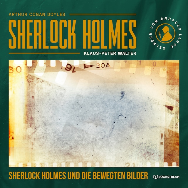 Copertina del libro per Sherlock Holmes und die bewegten Bilder - Eine neue Sherlock Holmes Kriminalgeschichte (Ungekürzt)