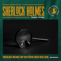 Sherlock Holmes auf der Suche nach der Liebe