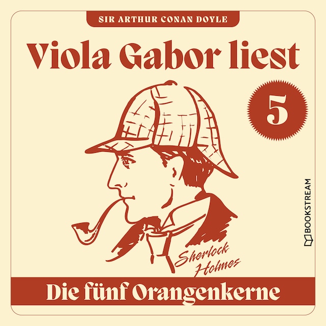 Book cover for Die fünf Orangenkerne - Viola Gabor liest Sherlock Holmes, Folge 5 (Ungekürzt)