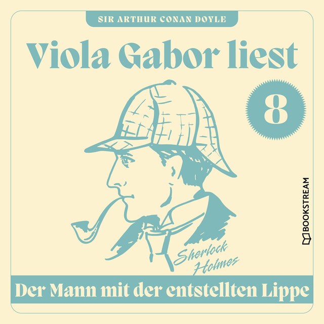 Buchcover für Der Mann mit der entstellten Lippe - Viola Gabor liest Sherlock Holmes, Folge 8 (Ungekürzt)