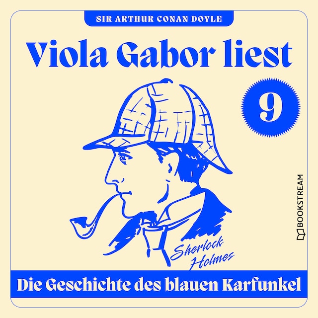 Book cover for Die Geschichte des blauen Karfunkel - Viola Gabor liest Sherlock Holmes, Folge 9 (Ungekürzt)